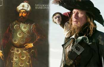 Captain Barbossa were inspired by the pirate Barbarossa Hayreddin