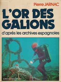 L'or des galion d'aprs les archives espagnoles, de Pierre Jarnac